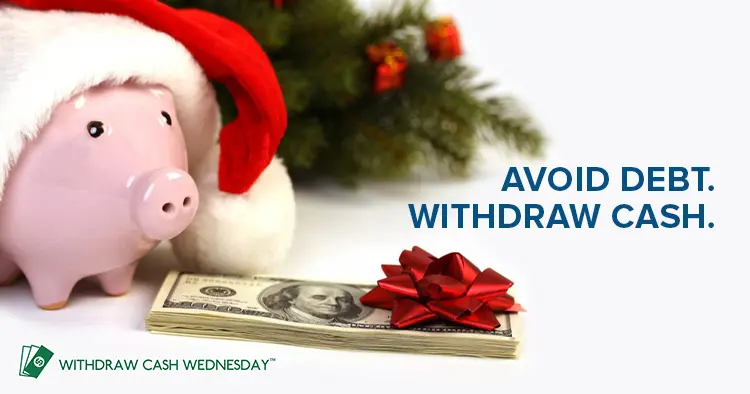 Withdraw Cash Wednesday - Avoid Debt. Withdraw Cash.