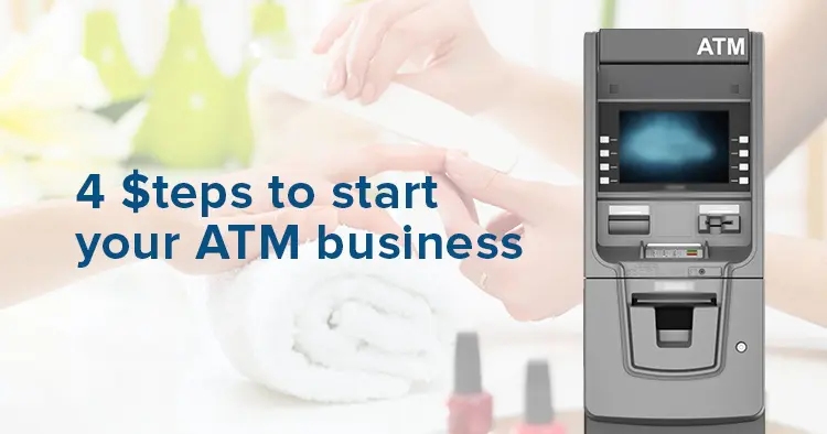 4 Steps to Start Your ATM Business