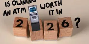 is owning an atm worth it in 2026?