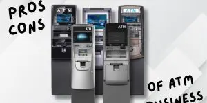 Pros and Cons of Owning an ATM Business