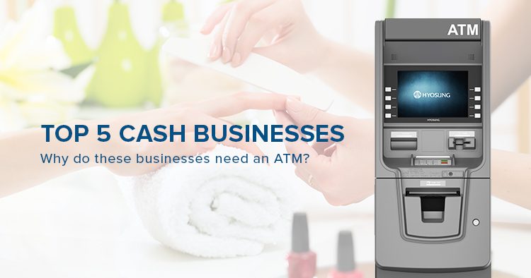 NationalLink Blog Post Banner - Top 5 cash businesses. Why do these businesses need an ATM?