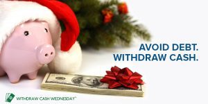 Withdraw Cash Wednesday - Avoid Debt. Withdraw Cash.